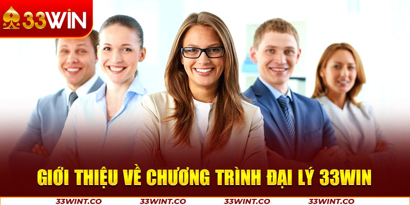 Giới thiệu về chương trình hợp tác đại lý 33Win
