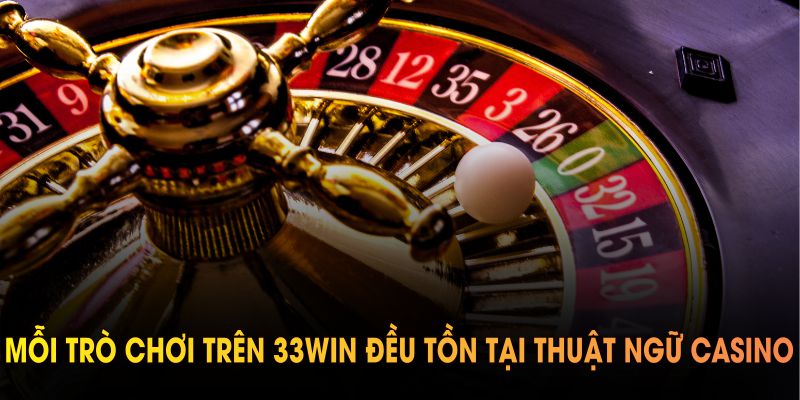 Thuật ngữ casino về những lá bài có tại nhà cái 33Win